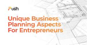 Unique Business Planning Aspects For Entrepreneurs